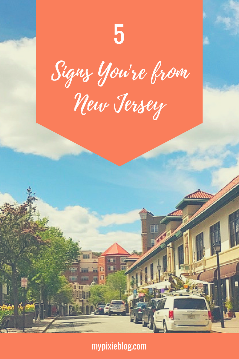 Addressy 5 signs that you’re from New Jersey - My Pixie Blog